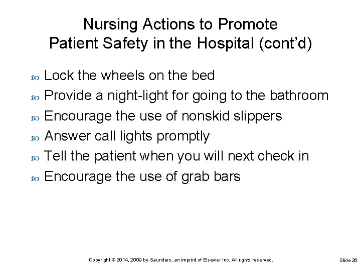 Nursing Actions to Promote Patient Safety in the Hospital (cont’d) Lock the wheels on