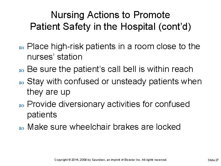 Nursing Actions to Promote Patient Safety in the Hospital (cont’d) Place high-risk patients in