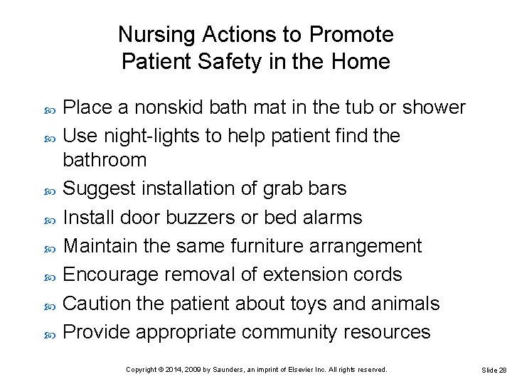 Nursing Actions to Promote Patient Safety in the Home Place a nonskid bath mat