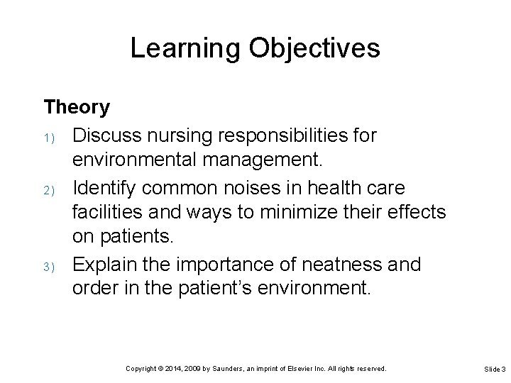 Learning Objectives Theory 1) Discuss nursing responsibilities for environmental management. 2) Identify common noises