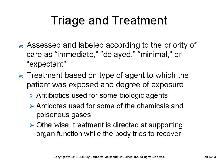 Triage and Treatment Assessed and labeled according to the priority of care as “immediate,