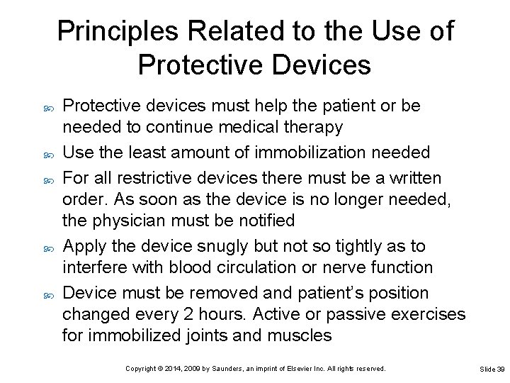 Principles Related to the Use of Protective Devices Protective devices must help the patient