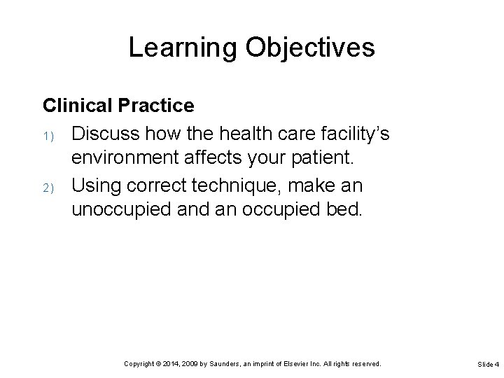 Learning Objectives Clinical Practice 1) Discuss how the health care facility’s environment affects your