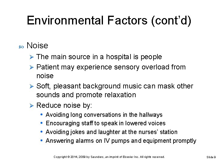 Environmental Factors (cont’d) Noise The main source in a hospital is people Ø Patient