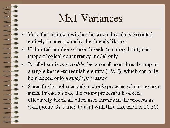 Mx 1 Variances • Very fast context switches between threads is executed entirely in