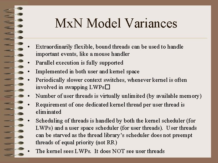 Mx. N Model Variances • Extraordinarily flexible, bound threads can be used to handle