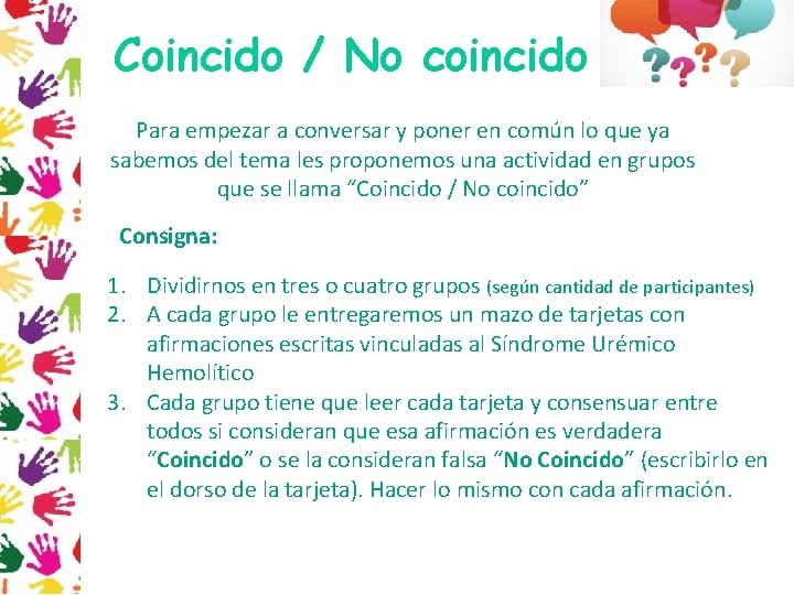 Coincido / No coincido Para empezar a conversar y poner en común lo que