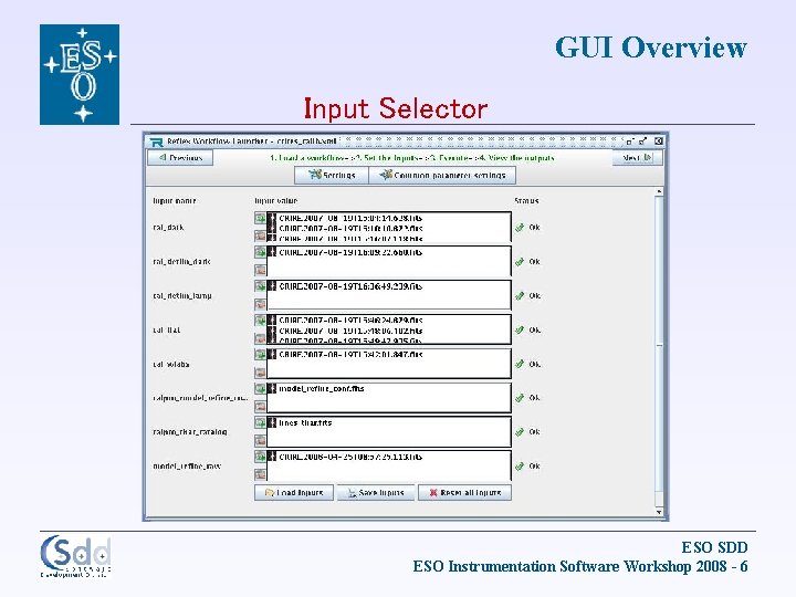 GUI Overview Input Selector ESO SDD ESO Instrumentation Software Workshop 2008 - 6 