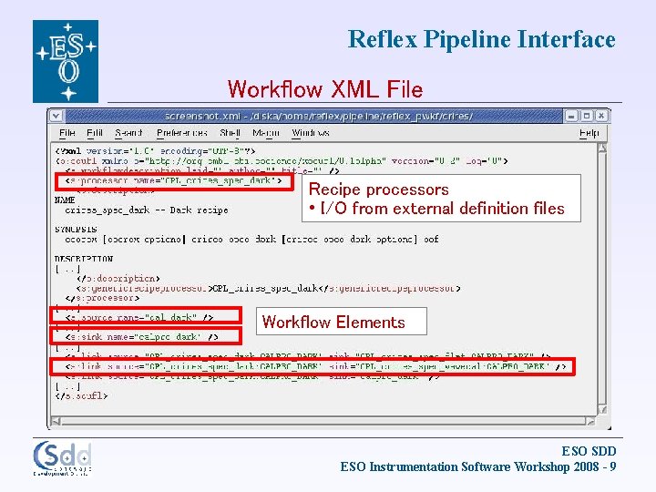 Reflex Pipeline Interface Workflow XML File Recipe processors • I/O from external definition files