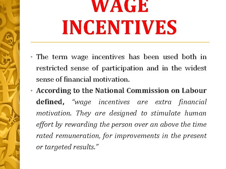 WAGE INCENTIVES The term wage incentives has been used both in restricted sense of