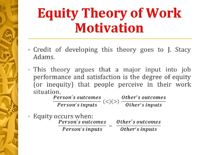 Equity Theory of Work Motivation • 