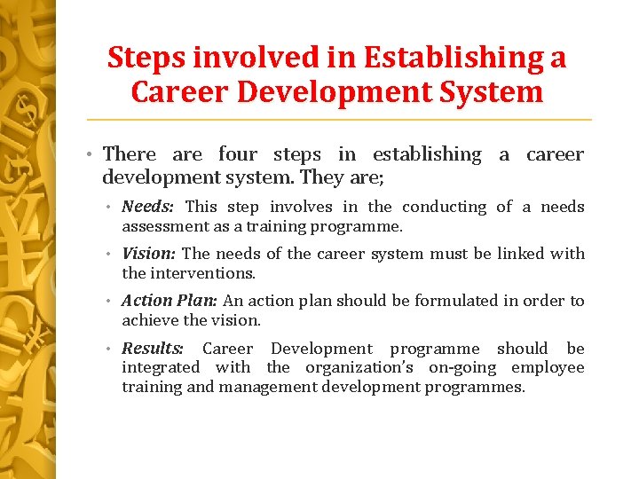 Steps involved in Establishing a Career Development System • There are four steps in