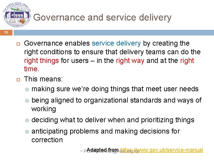Governance and service delivery 15 Governance enables service delivery by creating the right conditions