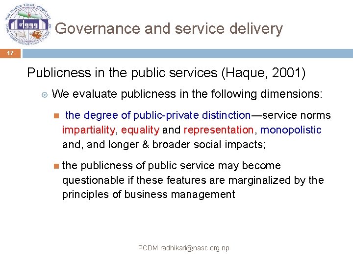 Governance and service delivery 17 Publicness in the public services (Haque, 2001) We evaluate