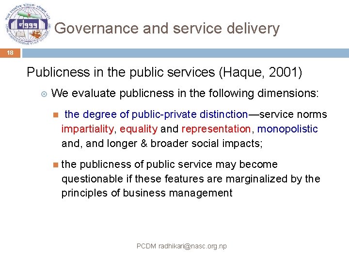 Governance and service delivery 18 Publicness in the public services (Haque, 2001) We evaluate