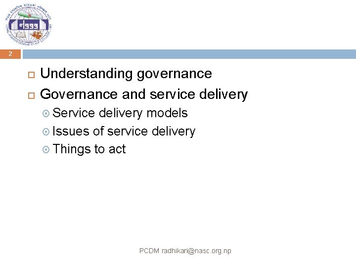 2 Understanding governance Governance and service delivery Service delivery models Issues of service delivery