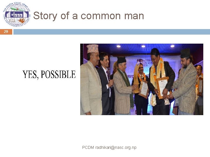 Story of a common man 29 PCDM radhikari@nasc. org. np 