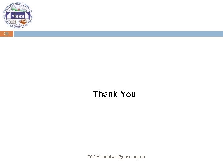 30 Thank You PCDM radhikari@nasc. org. np 