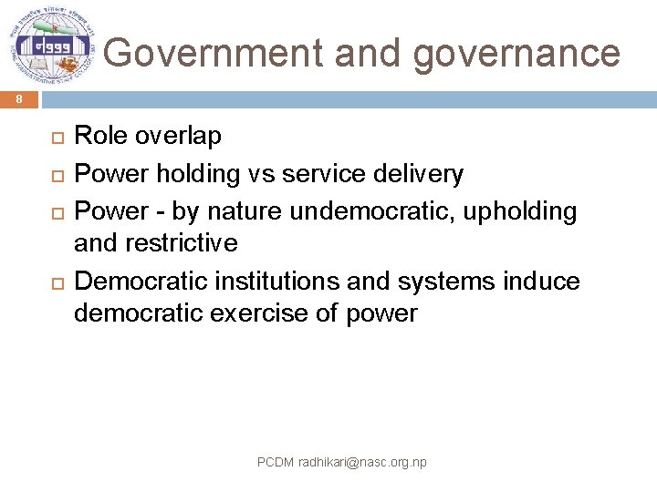 Government and governance 8 Role overlap Power holding vs service delivery Power - by