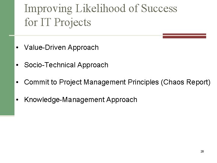 Improving Likelihood of Success for IT Projects • Value-Driven Approach • Socio-Technical Approach •