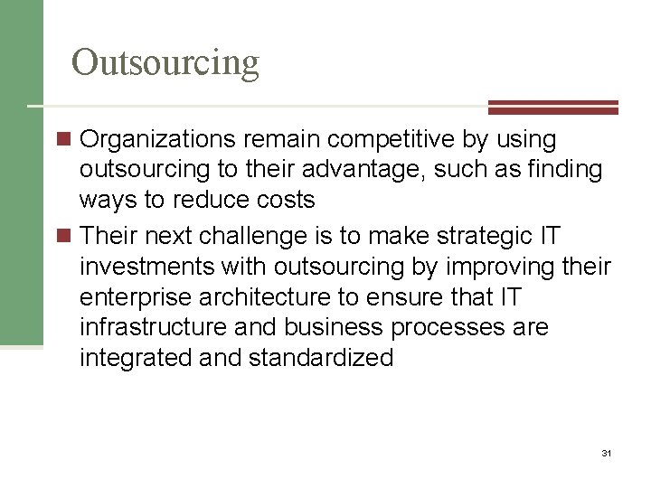 Outsourcing n Organizations remain competitive by using outsourcing to their advantage, such as finding