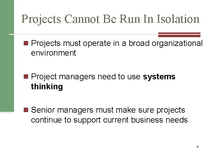 Projects Cannot Be Run In Isolation n Projects must operate in a broad organizational Projects Cannot Be Run In Isolation n Projects must operate in a broad organizational