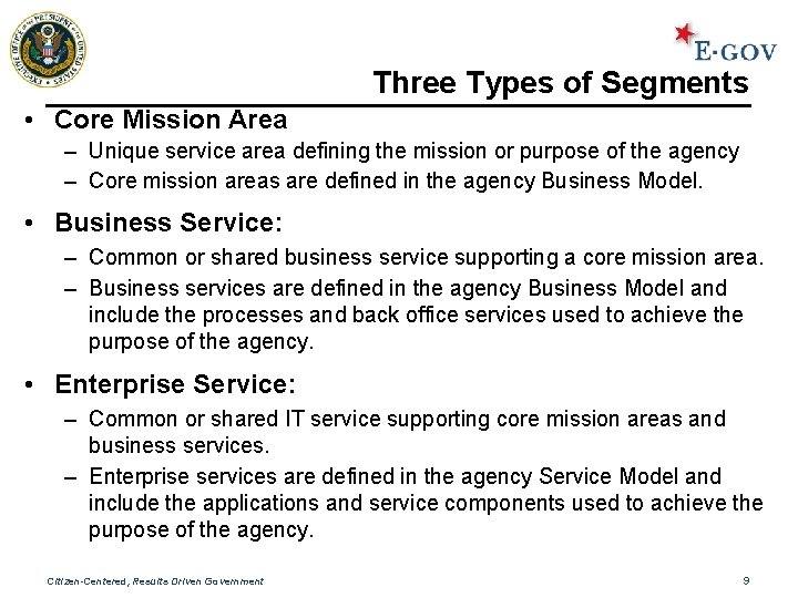 Three Types of Segments • Core Mission Area – Unique service area defining the