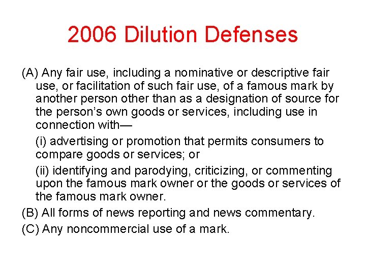 2006 Dilution Defenses (A) Any fair use, including a nominative or descriptive fair use,