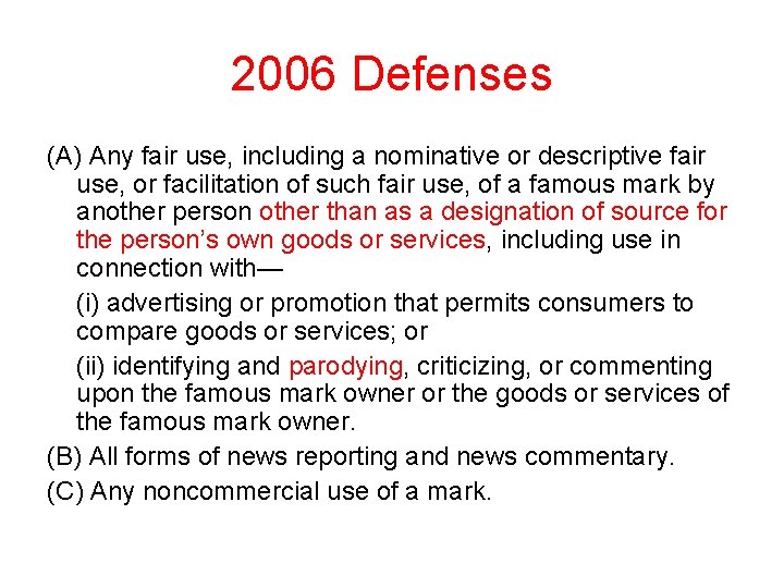 2006 Defenses (A) Any fair use, including a nominative or descriptive fair use, or