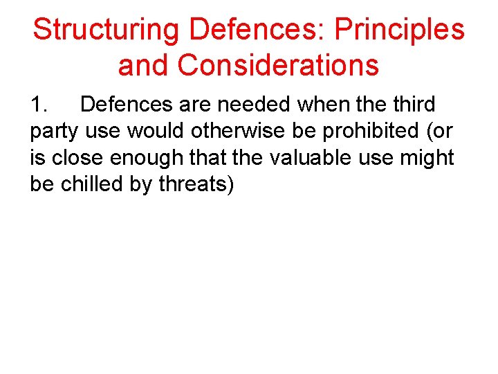 Structuring Defences: Principles and Considerations 1. Defences are needed when the third party use