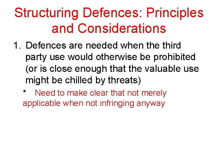 Structuring Defences: Principles and Considerations 1. Defences are needed when the third party use