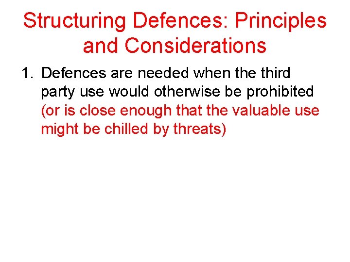 Structuring Defences: Principles and Considerations 1. Defences are needed when the third party use