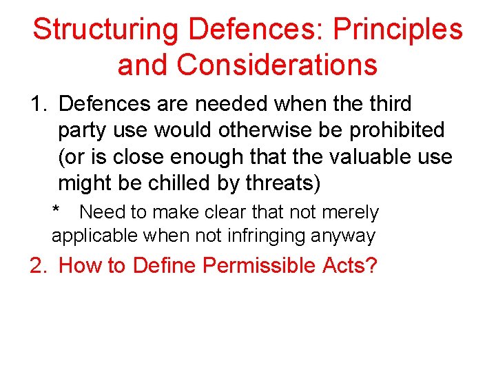Structuring Defences: Principles and Considerations 1. Defences are needed when the third party use