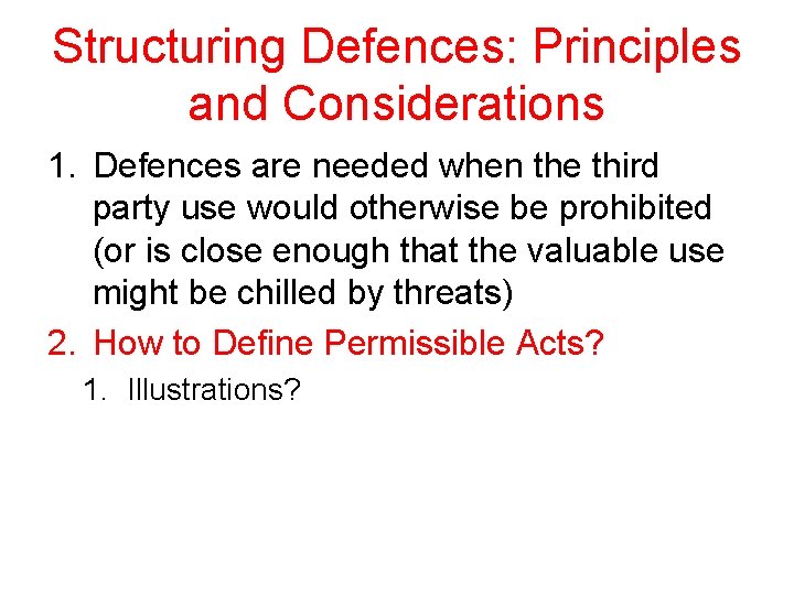 Structuring Defences: Principles and Considerations 1. Defences are needed when the third party use