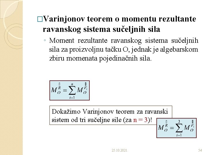 �Varinjonov teorem o momentu rezultante ravanskog sistema sučeljnih sila ◦ Moment rezultante ravanskog sistema