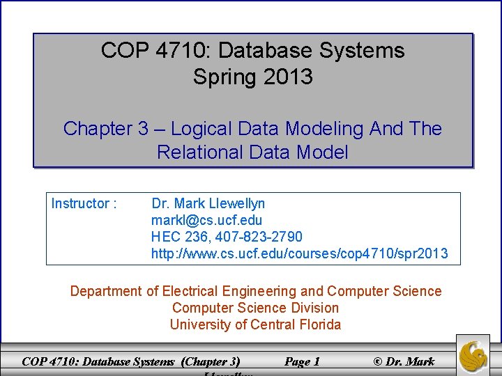 COP 4710: Database Systems Spring 2013 Chapter 3 – Logical Data Modeling And The
