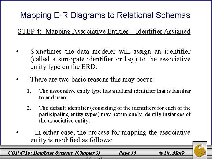Mapping E-R Diagrams to Relational Schemas STEP 4: Mapping Associative Entities – Identifier Assigned