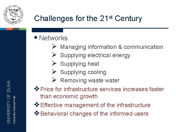 Challenges for the 21 st Century Ø Ø Ø University Science Park UNIVERSITY OF