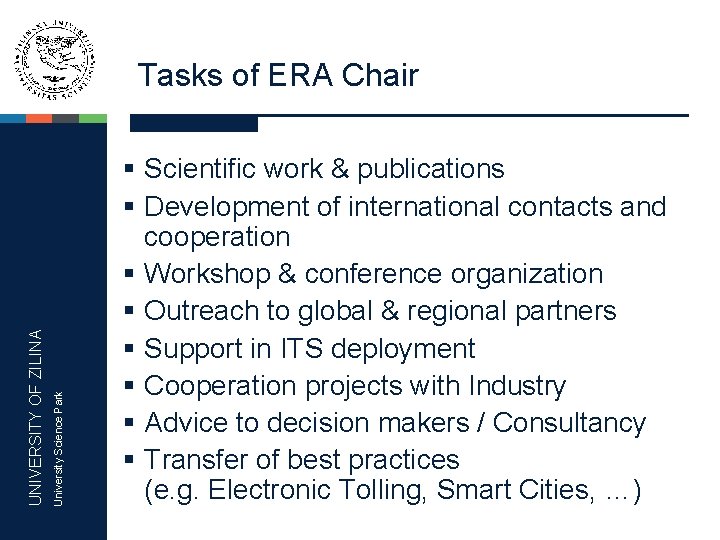 Tasks of ERA Chair University Science Park UNIVERSITY OF ZILINA § Scientific work &