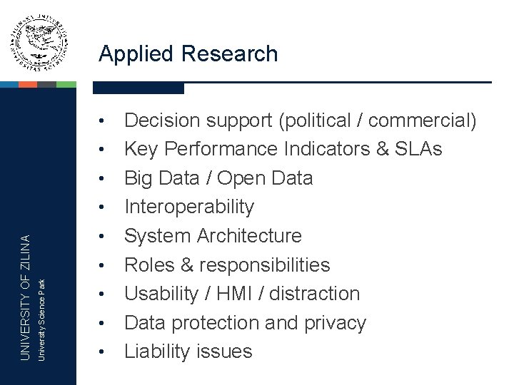 Applied Research • • • University Science Park UNIVERSITY OF ZILINA • • Decision