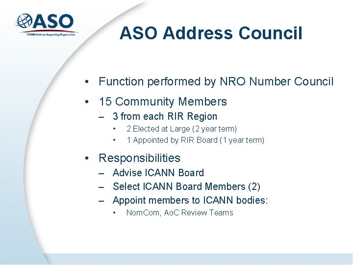 ASO Address Council • Function performed by NRO Number Council • 15 Community Members