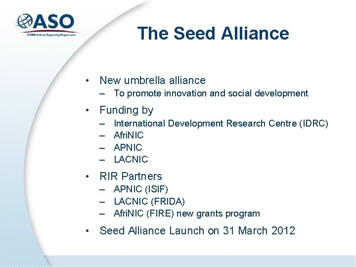 The Seed Alliance • New umbrella alliance – To promote innovation and social development