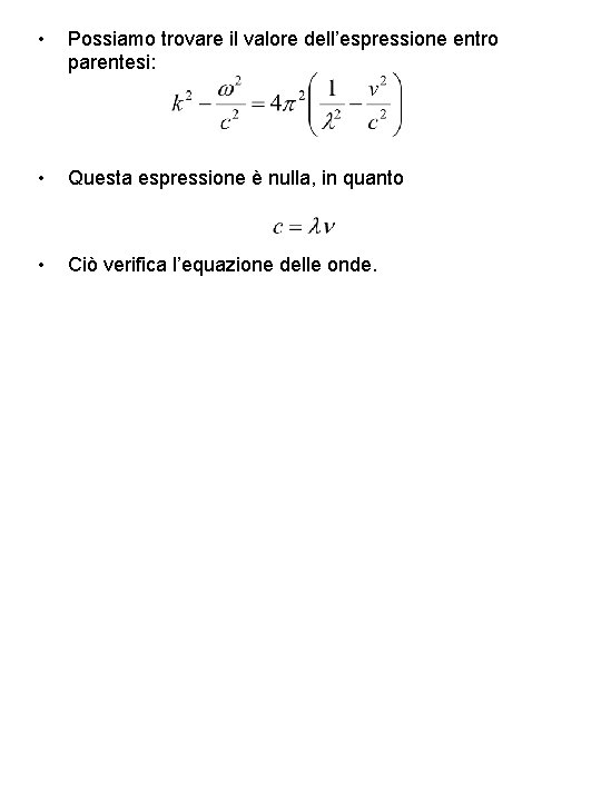  • Possiamo trovare il valore dell’espressione entro parentesi: • Questa espressione è nulla,