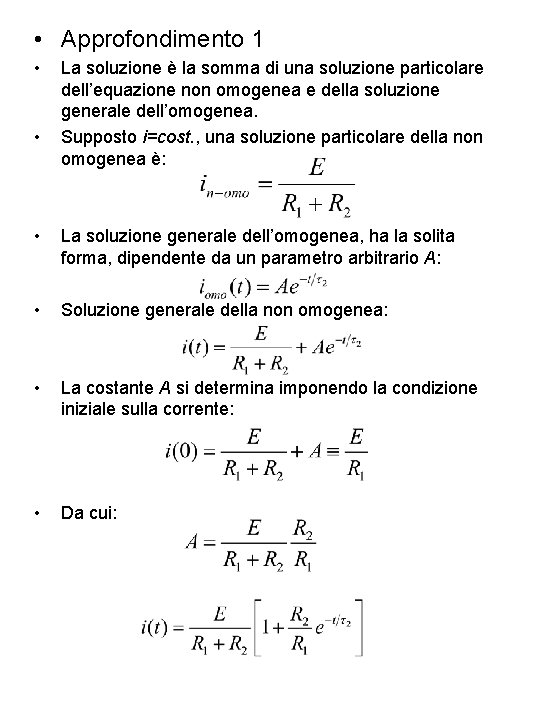  • Approfondimento 1 • • La soluzione è la somma di una soluzione