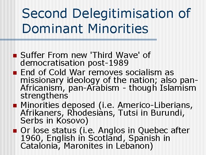 Second Delegitimisation of Dominant Minorities n n Suffer From new 'Third Wave' of democratisation
