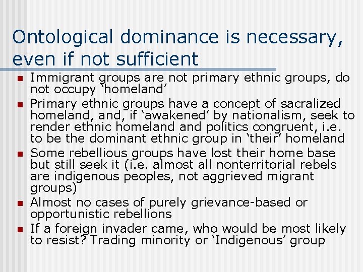 Ontological dominance is necessary, even if not sufficient n n n Immigrant groups are
