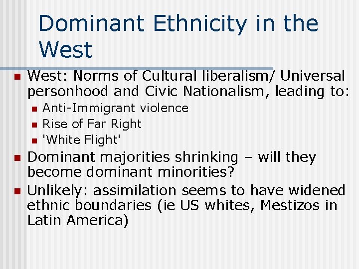 Dominant Ethnicity in the West n West: Norms of Cultural liberalism/ Universal personhood and