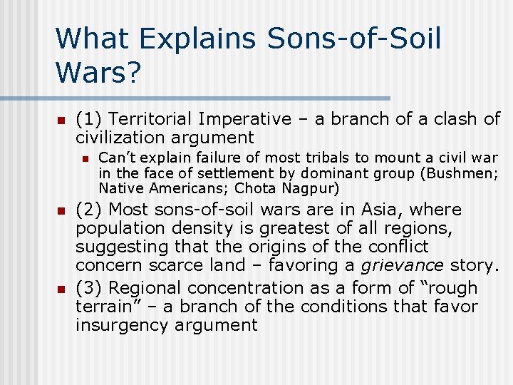 What Explains Sons-of-Soil Wars? n (1) Territorial Imperative – a branch of a clash
