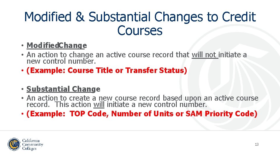 Modified & Substantial Changes to Credit Courses • Modified. Change • An action to