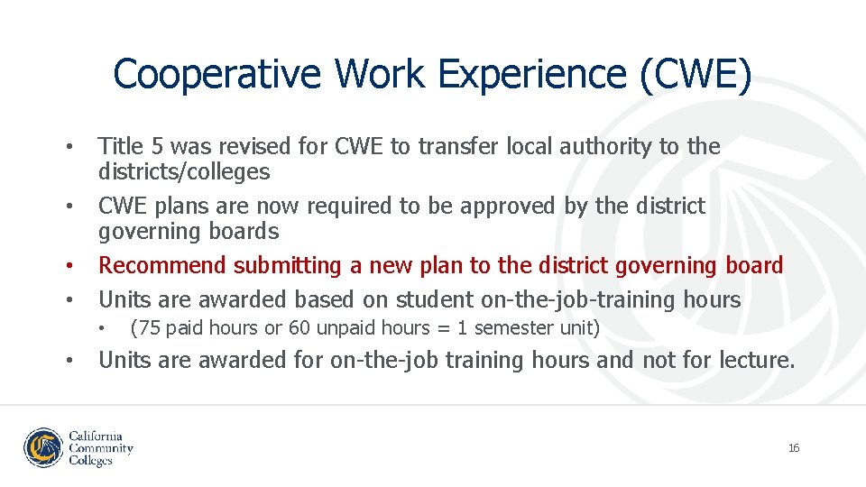 Cooperative Work Experience (CWE) • • Title 5 was revised for CWE to transfer